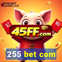 255 bet com